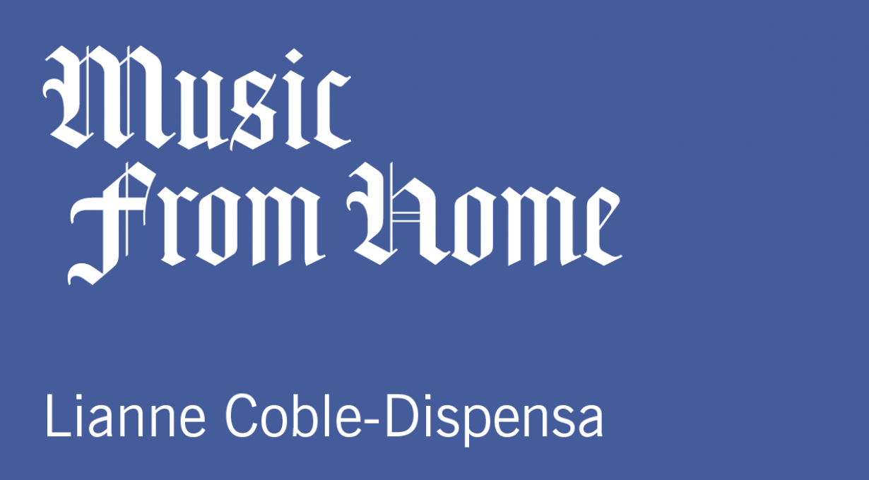 Music From Home: Lianne Coble-Dispensa